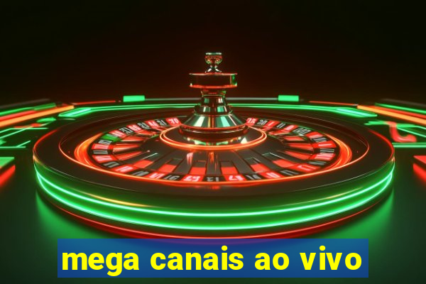 mega canais ao vivo